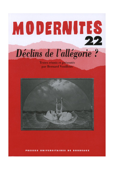 VOUILLOUX (Bernard)Déclins de l\'allégorie ? – Modernités 22