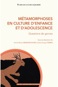 Métamorphoses en culture d\'enfance et d\'adolescence