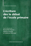 L\'écriture dès le début de l\'école primaire. Pratiques enseignantes et performances des élèves