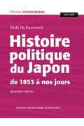 Histoire politique du Japon de 1853 à nos jours (quatrième édition)