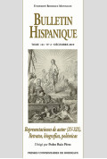 Bulletin Hispanique - Tome 121 - n° 2 - décembre 2019 - Representaciones de autor (XV-XIX). Retratos, biografías, pol