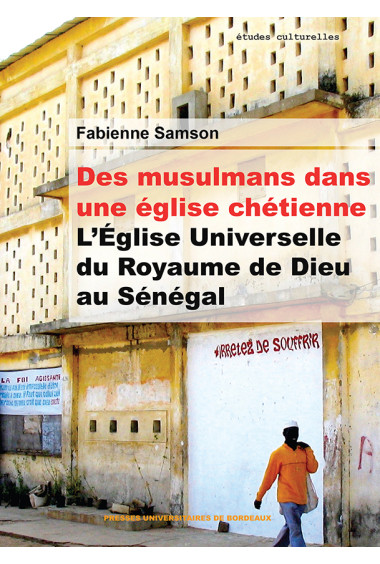 Des musulmans dans une église chrétienne. L’Église Universelle du Royaume de Dieu au Sénégal