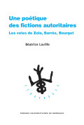 Une poétique des fictions autoritaires. Les voies de Zola, Barrès, Bourget