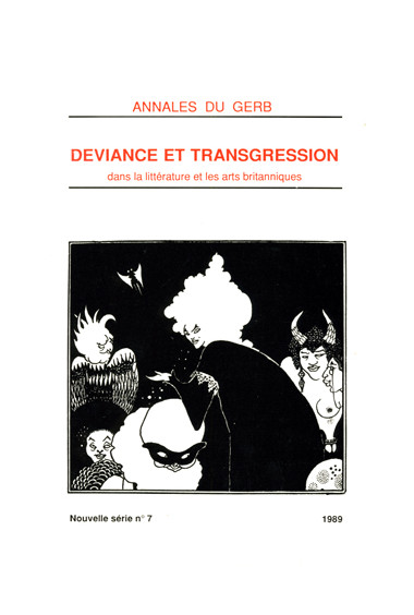 (COLLECTIF)\nDéviance et transgression dans la littérature et les arts britanniques, Annales du GERB, 7