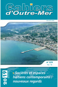 Sociétés et espaces haïtiens contemporains : nouveaux regards – Les Cahiers d\'Outre-Mer 279