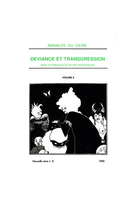 (COLLECTIF)
Déviance et transgression dans la littérature et les arts britanniques, Annales du GERB, 8