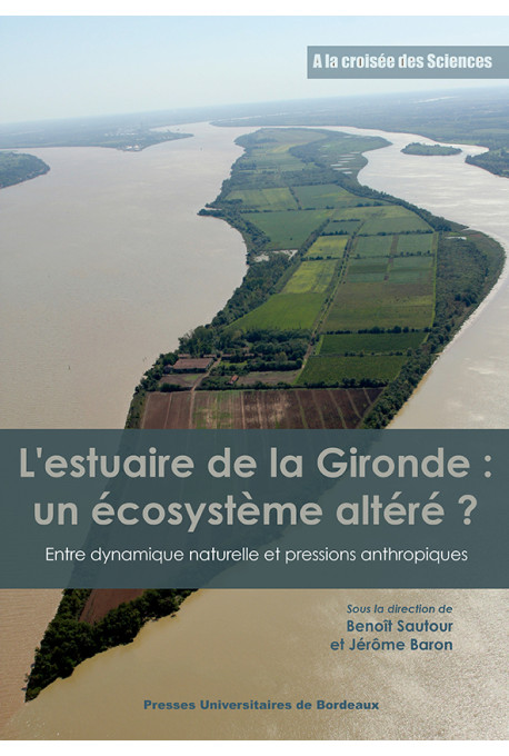 L\'estuaire de la Gironde : un écosystème altéré ?