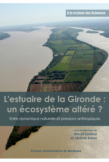 L\'estuaire de la Gironde : un écosystème altéré ?