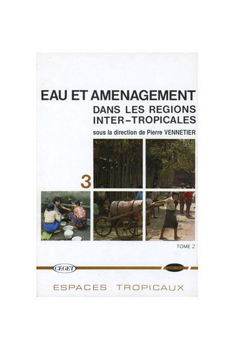 VENNETIER (Pierre)\nEau et aménagement dans les régions inter-tropicales, n° 3