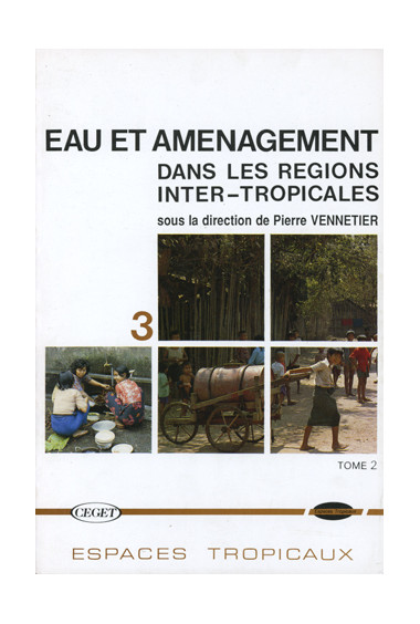 VENNETIER (Pierre)\nEau et aménagement dans les régions inter-tropicales, n° 3