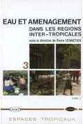 VENNETIER (Pierre)\nEau et aménagement dans les régions inter-tropicales, n° 3