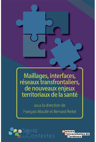 Maillages, interfaces, réseaux transfrontaliers, de nouveaux enjeux territoriaux de la santé