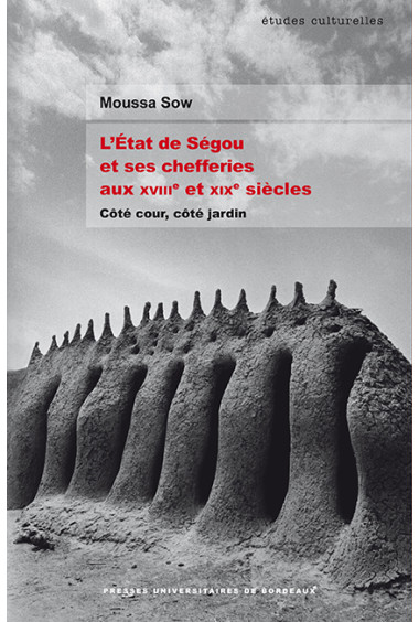 L\'État de Ségou et ses chefferies aux XVIIIe et XIXe siècles