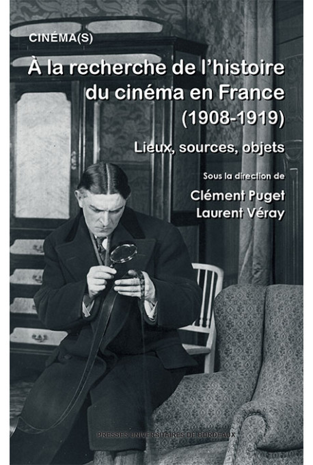 À la recherche de l\'histoire du cinéma en France (1908-1919)