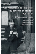 À la recherche de l\'histoire du cinéma en France (1908-1919)