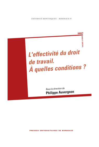 AUVERGNON (Philippe)
Effectivité du droit de travail. À quelles conditions ? (L')