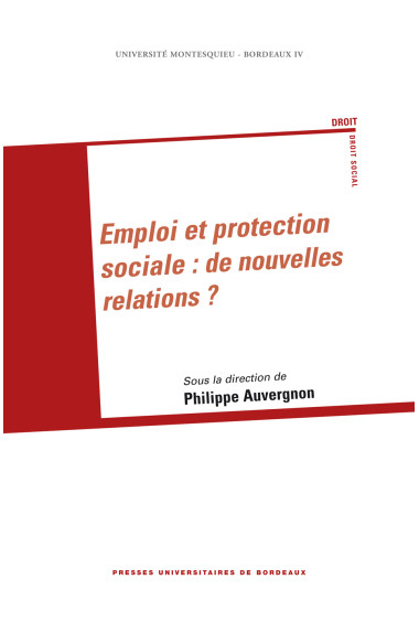 AUVERGNON (Philippe)\nEmploi et protection sociale : de nouvelles relations ?