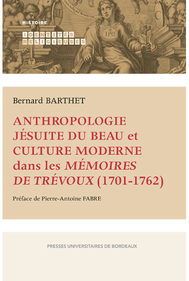 Anthropologie jésuite du Beau et culture moderne dans les Mémoires de Trévoux