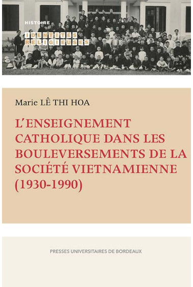 L'enseignement catholique dans les bouleversements de la société vietnamienne (1930-1990)