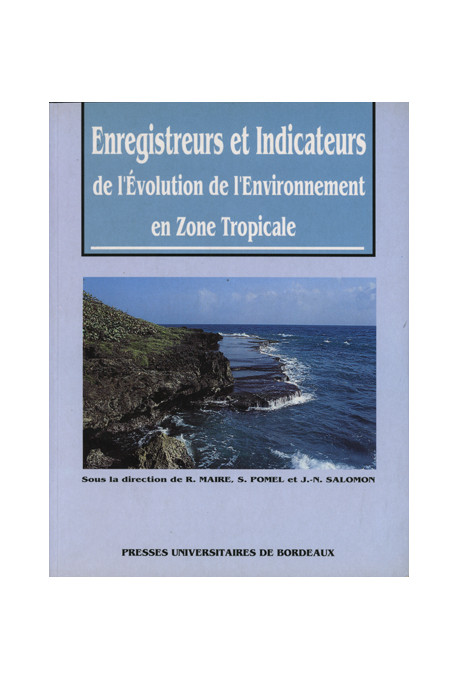 MAIRE (Richard), POMEL (Simon), SALOMON (Jean-Noël)\nEnregistreurs et indicateurs de l\'évolution de l\'environnement en zone tr