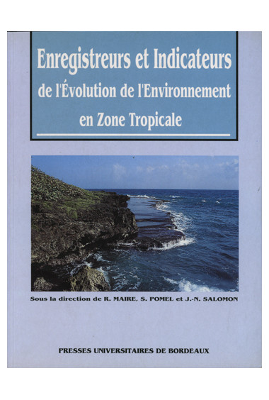 MAIRE (Richard), POMEL (Simon), SALOMON (Jean-Noël)\nEnregistreurs et indicateurs de l\'évolution de l\'environnement en zone tr