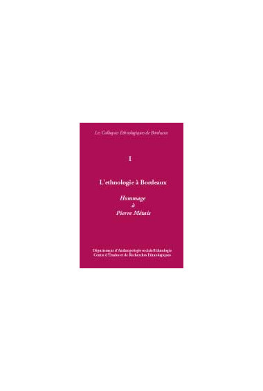 TRAIMOND (Bernard)
Ethnologie à Bordeaux (L'). Hommage à Pierre Métais
