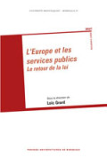 GRARD (Loïc)\nEurope et les services publics (L). Le retour de la loi