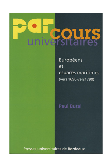 BUTEL (Paul)\nEuropéens et espaces maritimes (vers 1690 - vers 1790)