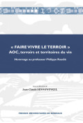 HINNEWINKEL (Jean-Claude)\nFAIRE VIVRE LE TERROIR AOC, terroirs et territoires du vin - Hommage au professeur Philippe Roudié