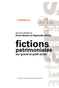 BEYLOT (Pierre), MOINE (Raphaëlle)
Fictions patrimoniales sur grand et petit écran