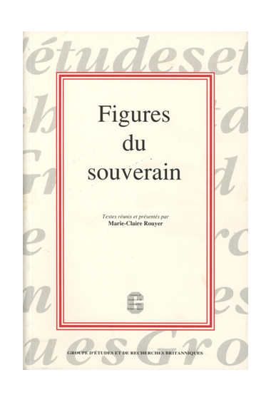 ROUYER (Marie-Claire)\nFigures du souverain