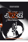 MALIGNE (Thierry)Filmer le jazz