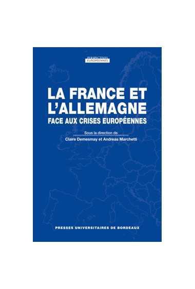 DEMESMAY (Claire), MARCHETTI (Andreas)France et l'Allemagne face aux crises Européennes (La)