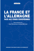 DEMESMAY (Claire), MARCHETTI (Andreas)France et l\'Allemagne face aux crises Européennes (La)