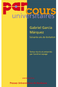 LEPAGE (Caroline)\nGabriel García Márquez, Soixante ans de lévitation.