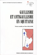 GUILLAUME (Pierre)\nGaullisme et antigaullisme en Aquitaine