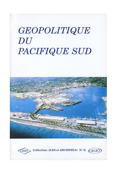 DOUMENGE (François), HUETZ de LEMPS (Christian), PERRY (P.-J.)\nGéopolitique du Pacifique Sud, n° 11