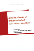 BURGAUD (Emmanuelle), DELBREL (Yann), HAKIM (Nader)\nHistoire, théorie et pratique du droit. Études offertes à Michel Vidal