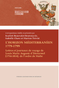 BEAUVALET-BOUTOUYRIE (Scarlett), CHAVE (Isabelle), TRÉVISI (Marion)
Horizon méditerranéen 1779-1799 (L). Lettres et journaux de 