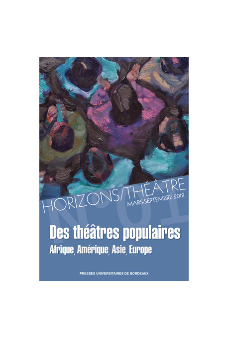 Horizons/Théâtre N°1. Des théâtre populaire. Afrique, Amérique, Asie,