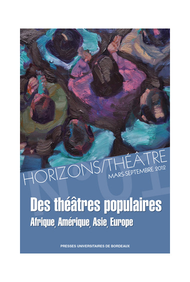 Horizons/Théâtre N°1. Des théâtre populaire. Afrique, Amérique, Asie,