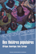 Horizons/Théâtre N°1. Des théâtre populaire. Afrique, Amérique, Asie,