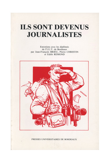 BRIEU (Jean-François), CHRISTIN (Pierre), RÉMOND (édith)\nIls sont devenus journalistes