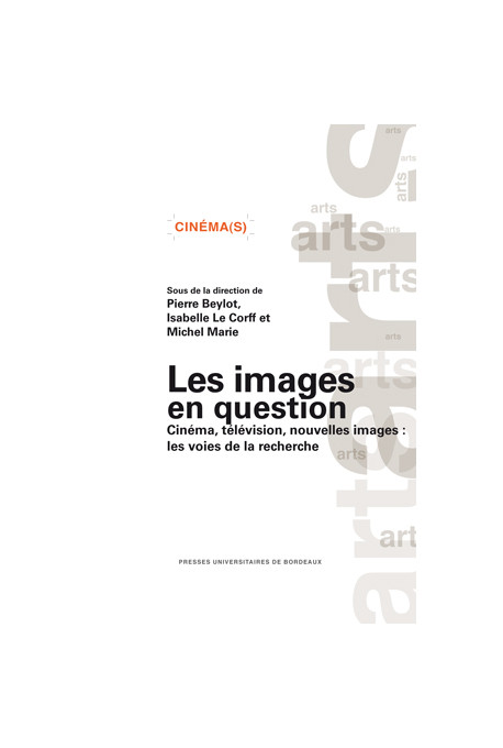BEYLOT (Pierre), LE CORFF (Isabelle), MARIE (Michel)Images en question - Cinéma, télévision, nouvelles images: les voies de la r