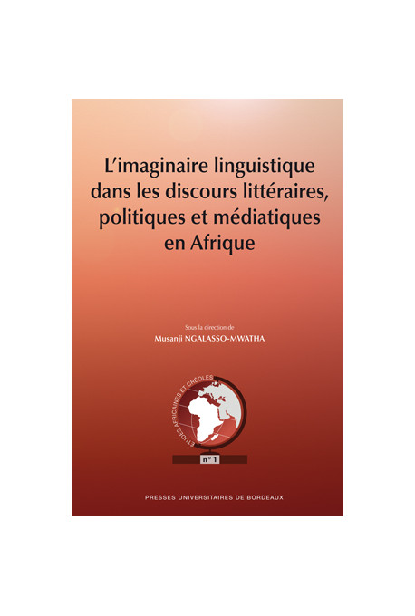 NGALASSO-MWATHA (Musanji)\nImaginaire linguistique dans les discours littéraires politiques et médiatiques en Afrique (L\')