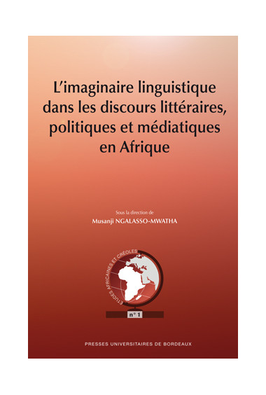 NGALASSO-MWATHA (Musanji)\nImaginaire linguistique dans les discours littéraires politiques et médiatiques en Afrique (L\')