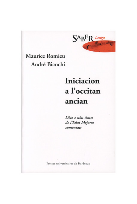 BIANCHI (André), ROMIEU (Maurice)\nIniciacion a l\'occitan ancian. Dètz e nou tèxtes de l\'Edat Mejana comentats