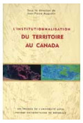 AUGUSTIN (Jean-Pierre)Institutionnalisation du territoire au Canada (L\')