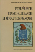 MONDOT (Jean), RUIZ (Alain)\nInterférences franco-allemandes et Révolution française