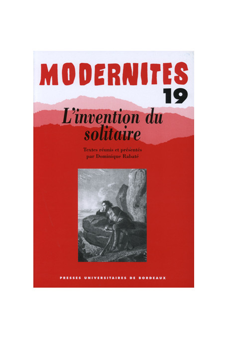 RABATÉ (Dominique) L\'invention du solitaire – Modernités 19